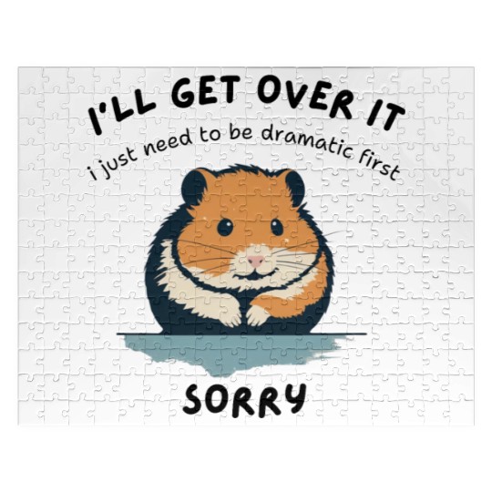 i'll get over it, but dramatic first sorry - hamst Jigsaw Puzzles