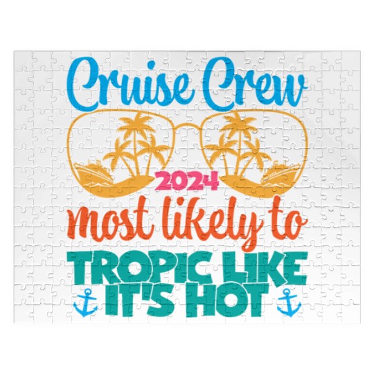 cruise crew 2024 most likely tropic like its hot Jigsaw Puzzles