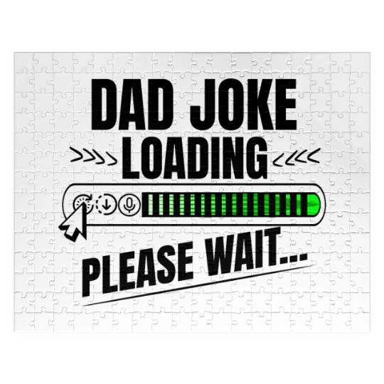 Dad joke loading please wait papa present idea Jigsaw Puzzles