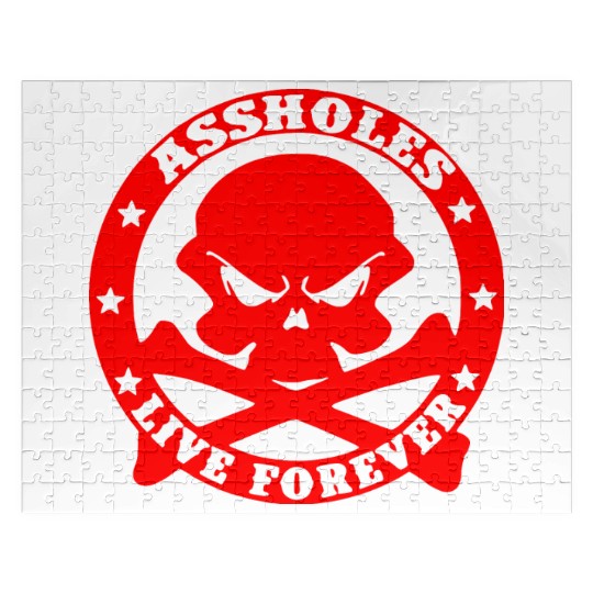 Assholes Live Forever LIKE US ON FACEBOOK Jigsaw Puzzles