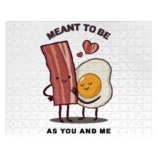 Meant to be as you and me for bacon lover Jigsaw Puzzles