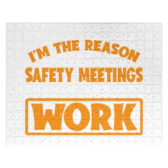 I'm The Reason For Safety Meetings At Work 3 Jigsaw Puzzles