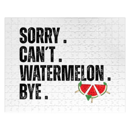 Sorry Can t Watermelon Bye Funny Watermelon Summer Jigsaw Puzzles