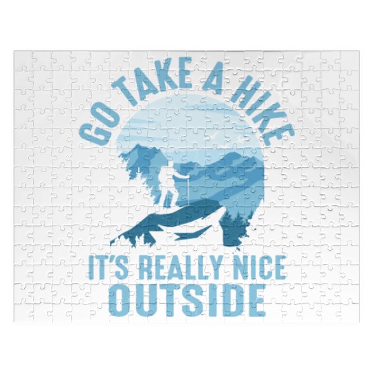 Go Take A Hike It's Really Nice Outside Hiker Hiki Jigsaw Puzzles