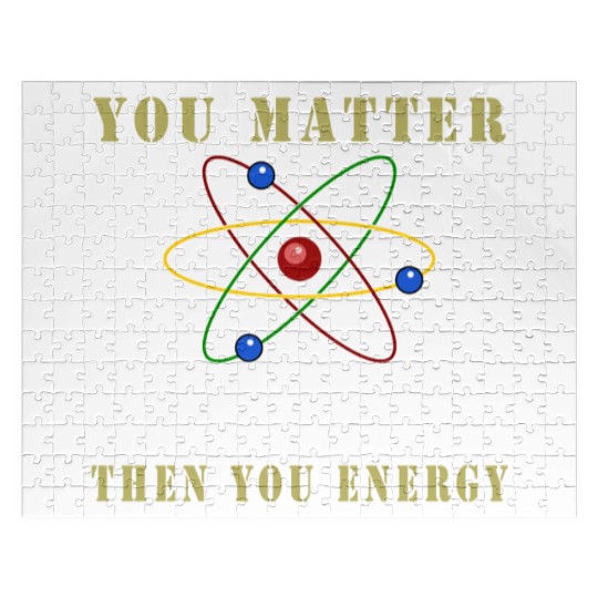You matter you energy Jigsaw Puzzles