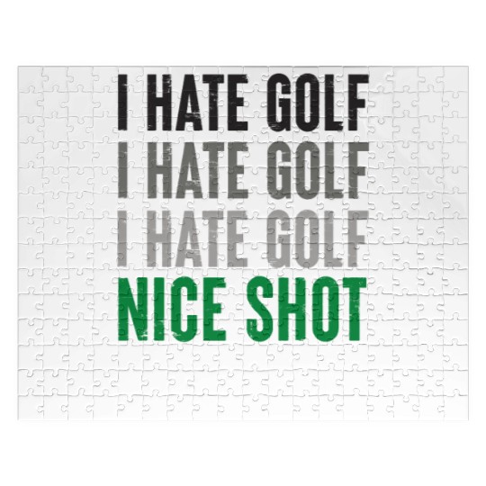 I Hate Golf Nice Shot I Love Golf Golf Player Golf Jigsaw Puzzles