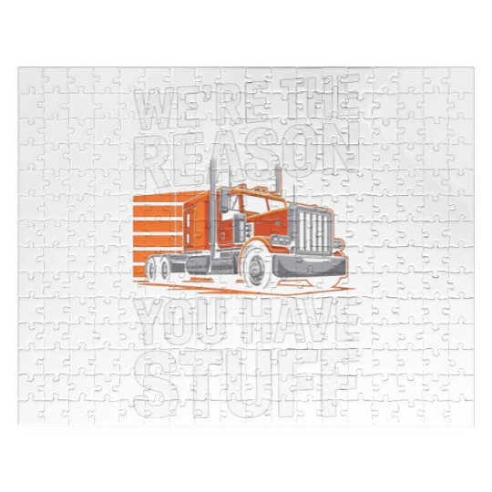 We're Reason You Have Stuff Trucker Truck Driver Jigsaw Puzzles