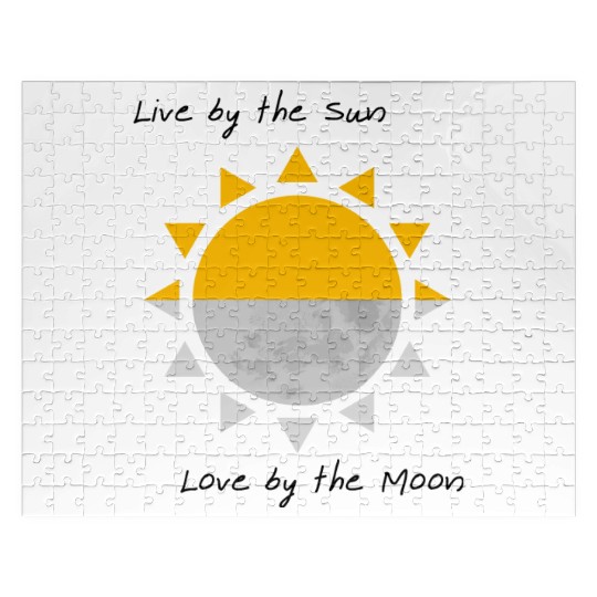 Live by the Sun, Love by the Moon Jigsaw Puzzles