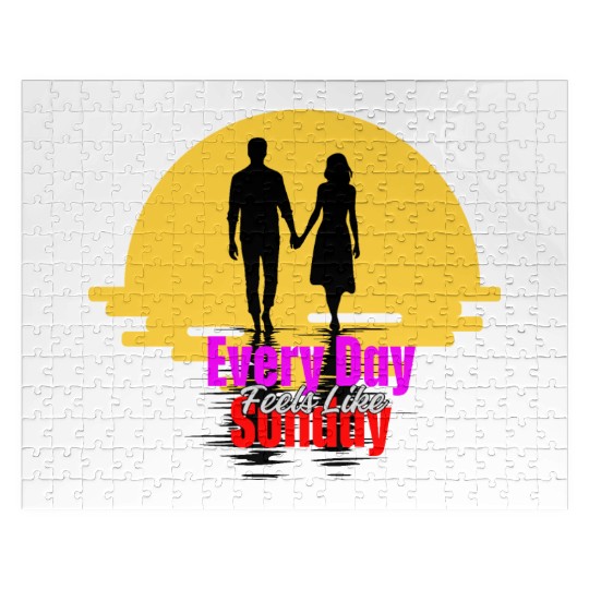 EVERY DAY FEELS LIKE SUNDAY - Series Jigsaw Puzzles