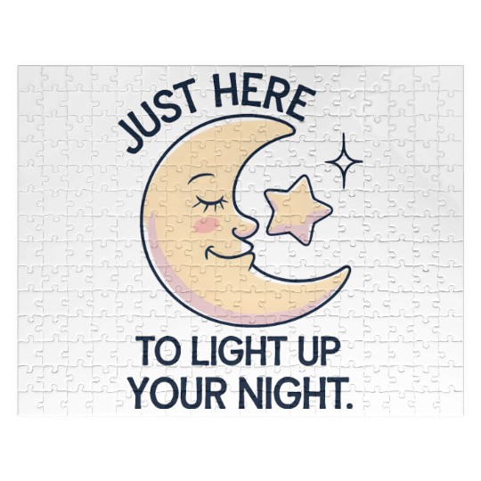 Just Here to Light Up Your Night Jigsaw Puzzles