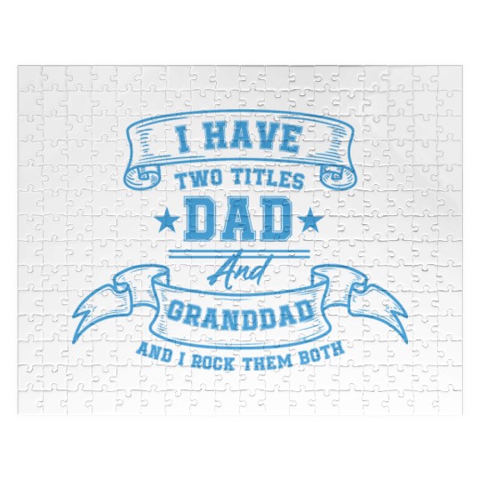 I Have Two Titles Dad And Grandad Fathers Day gift Jigsaw Puzzles