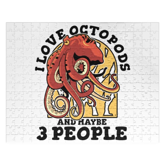 I Love Octopods And Maybe 3 People Octopoda Lover Jigsaw Puzzles
