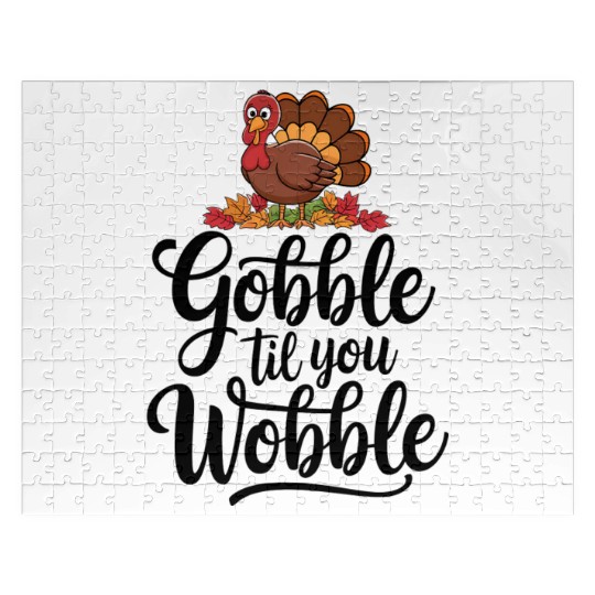 Gobble Til You Wobble Jigsaw Puzzles Women Thanksgiving