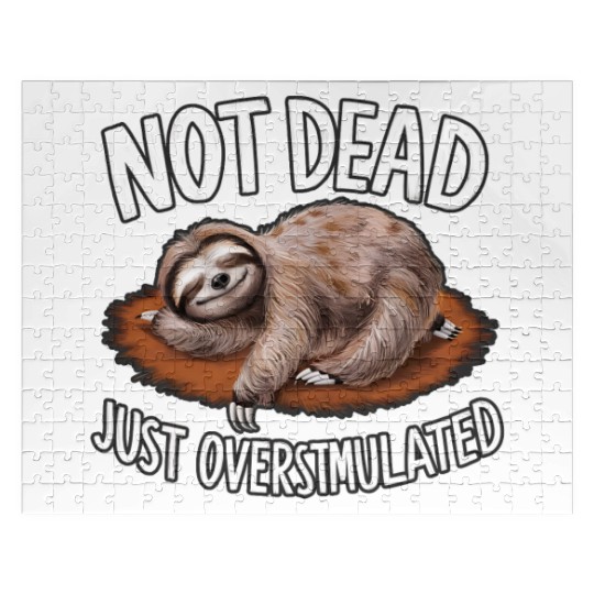 Funny sloth not dead just overstimulated Jigsaw Puzzles