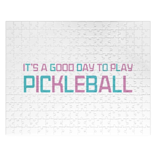 its a good day to play pickleball Jigsaw Puzzles