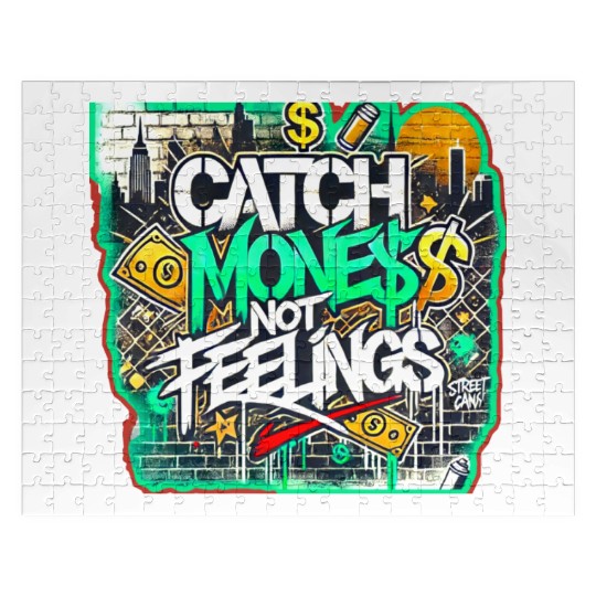 Catch money not feelings Jigsaw Puzzles