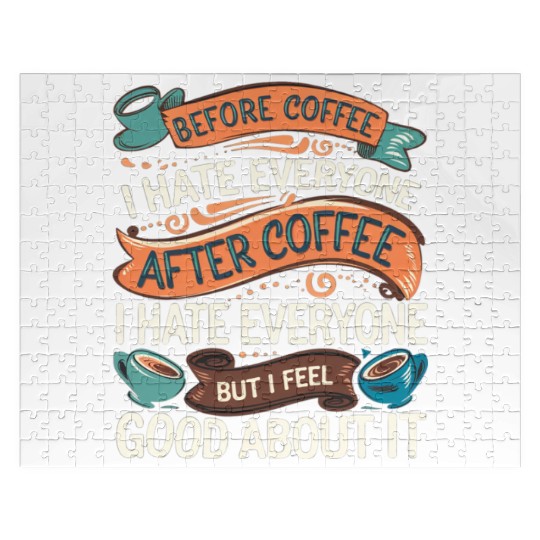 After Coffee I Hate Everyone I Feel Good About It4 Jigsaw Puzzles