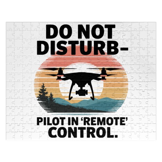 Do not Disturb Pilot in Remote Control Drone Humor Jigsaw Puzzles
