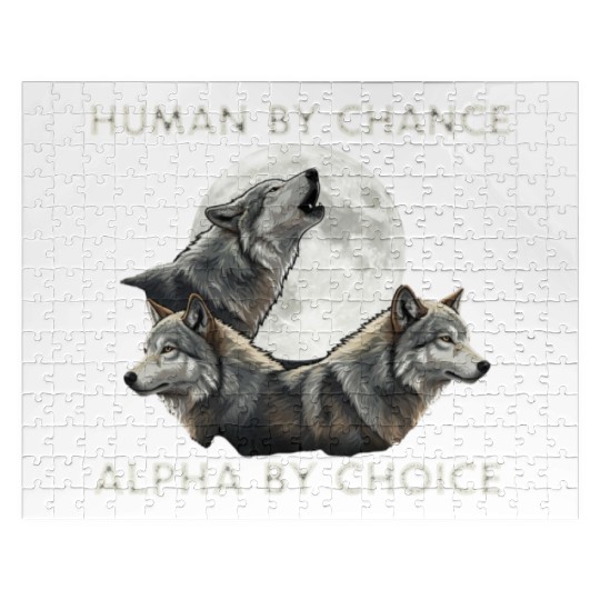Human by chance, alpha by choice Wolf Moon Jigsaw Puzzles