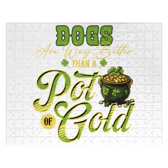 Dogs Are Way Better Than A Pot Of Gold St Jigsaw Puzzles