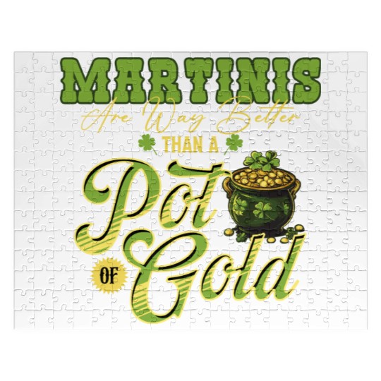 Martinis Are Way Better Than A Pot Of Gold St Jigsaw Puzzles