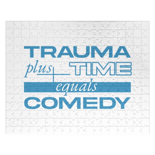 Trauma Plus Time Equals Comedy Design Jigsaw Puzzles