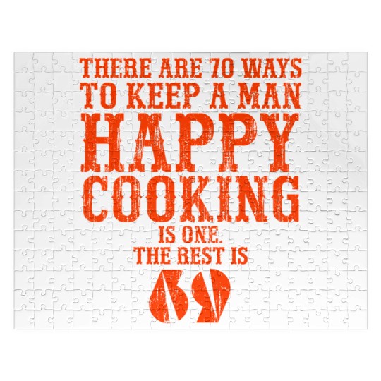 There are 70 ways to keep a man happy Cooking is o Jigsaw Puzzles