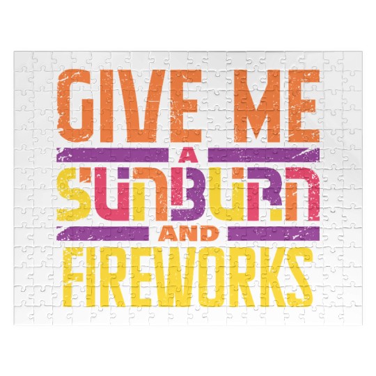 Give Me A Sunburn And Fireworks Jigsaw Puzzles