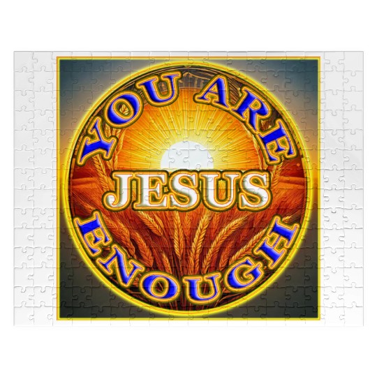 You Are Enough JESUS - 2 - Let Your Friends Know! Jigsaw Puzzles