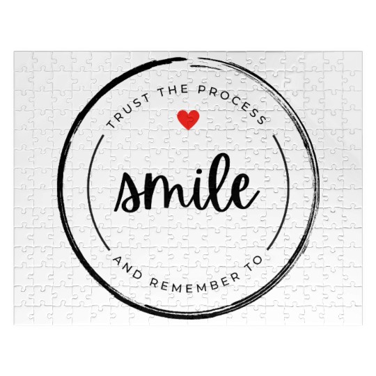 Trust the process and remember to smile Jigsaw Puzzles