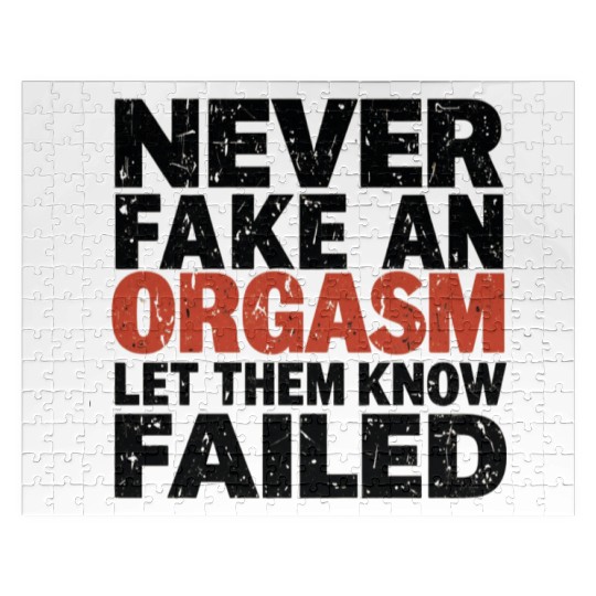 Never Fake An Orgasm | Let Them Know They Failed Jigsaw Puzzles