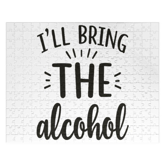 I'll Bring the Alcohol Party Saying Quote Jigsaw Puzzles