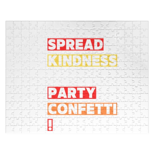 Toss kindness around like it s party confetti Jigsaw Puzzles
