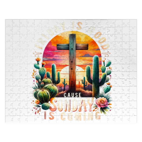 FRIDAY IS GOOD CAUSE SUNDAY IS COMING Jigsaw Puzzles