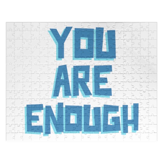 YOU ARE ENOUGH Jigsaw Puzzles