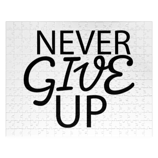 Never give up Jigsaw Puzzles
