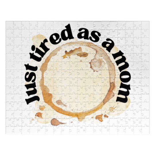 Just Tired as a Mom Coffee Stain Motherhood Design Jigsaw Puzzles