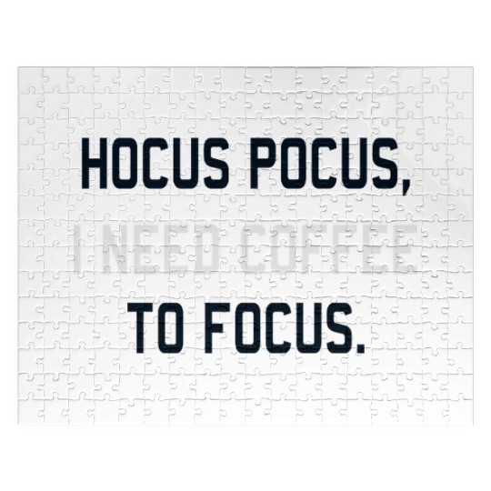 Hocus Pocus I Need Coffee To Focus Coffee Lover Jigsaw Puzzles