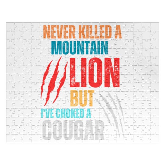 Never Killed A Mountain Lion But I ve Choked Jigsaw Puzzles