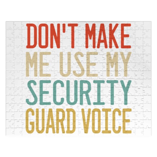 don t make me use my Security Guard voice Jigsaw Puzzles