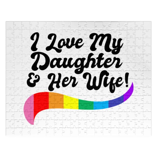 I love my daughter & her wife proud parent gay kid Jigsaw Puzzles