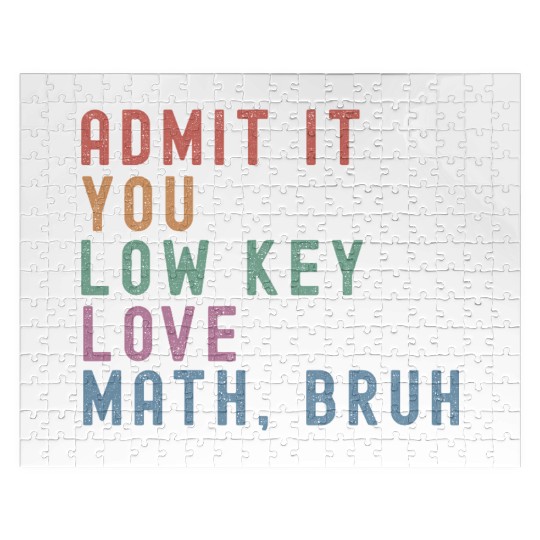 admit it you low key love math, bruh Jigsaw Puzzles