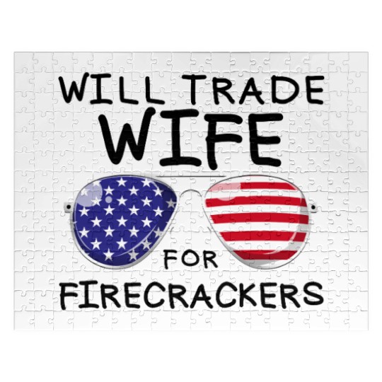Will Trade Wife For Fireworks Men's 4th Of Julytra Jigsaw Puzzles