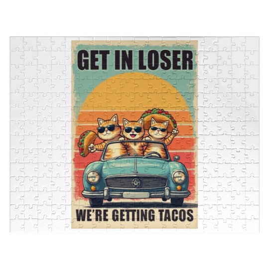 Get in Loser- We're Getting Tacos Jigsaw Puzzles