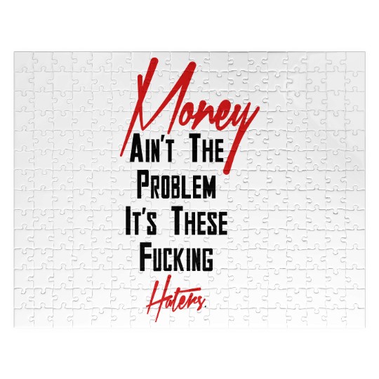 Money Ain't The Problem *Marketplace* Jigsaw Puzzles
