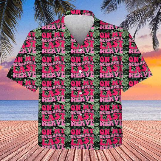 On My Husband's Last Nerve Kids Hawaiians