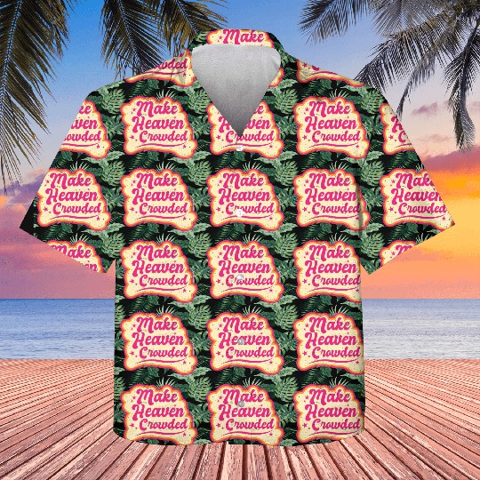 Make Heaven Crowded Bible Scripture Jesus Kids Hawaiians