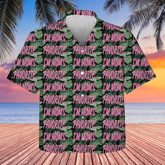 Nice I'm Mom's Favorite.Family Gift Kids Hawaiians