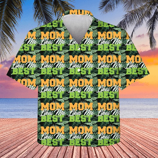Mom Likes Me Best Mommy's Favorite Child Funny Kids Hawaiians