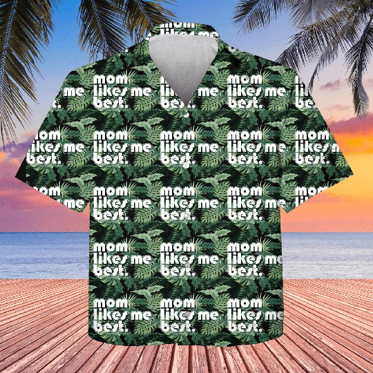 Mommy's Favorite Child Mom Likes Me Best Funny Kids Hawaiians